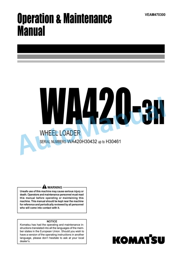 Komatsu WA420-3H Wheel Loader Operation and Maintenance Manual VEAM470300 1 Komatsu WA420-3H Wheel Loader Operation and Maintenance Manual VEAM470300