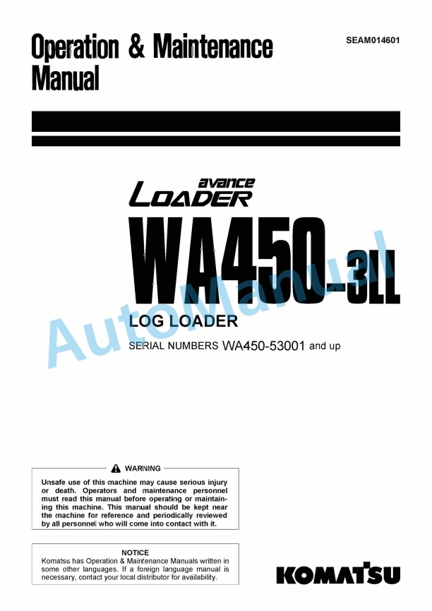 Komatsu WA450-3LL Avance Log Loader Operation and Maintenance Manual SEAM014601 1 Komatsu WA450-3LL Avance Log Loader Operation and Maintenance Manual SEAM014601