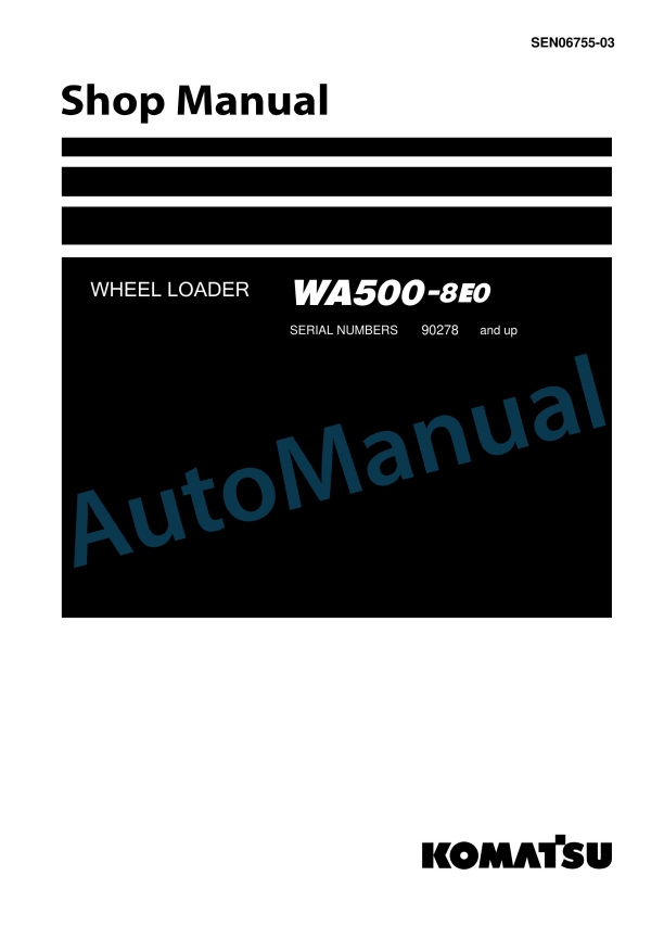 Komatsu WA500-8E0 Wheel Loader Shop Manual SEN06755-03