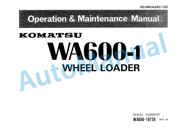 Komatsu WA600-1 Wheel Loader Operation and Maintenance Manual SEAM0426C102