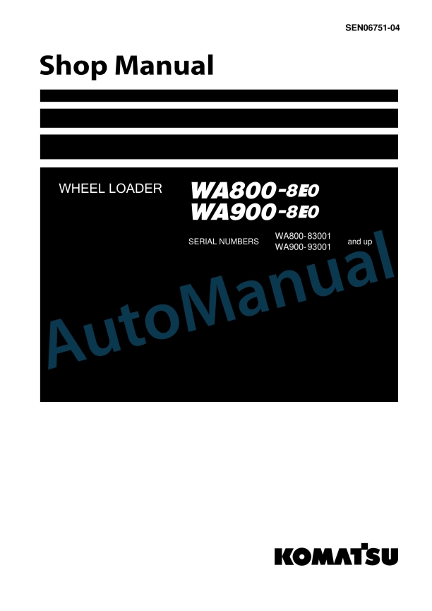 Komatsu WA800-8E0, WA900-8E0 Wheel Loader Shop Manual SEN06751-04