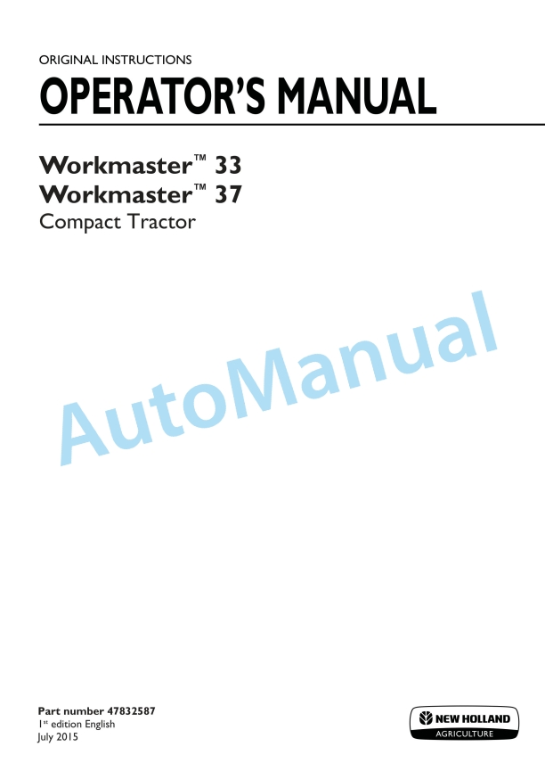 New Holland 33, 37 Workmaster Compact Tractor Operation and Maintenance Manual 47832587