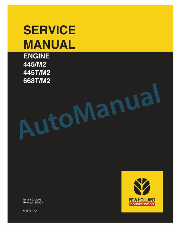 New Holland 445, 445T, 668T M2 Engine Service Manual 6-49731NA 1 New Holland 445, 445T, 668T M2 Engine Service Manual 6-49731NA