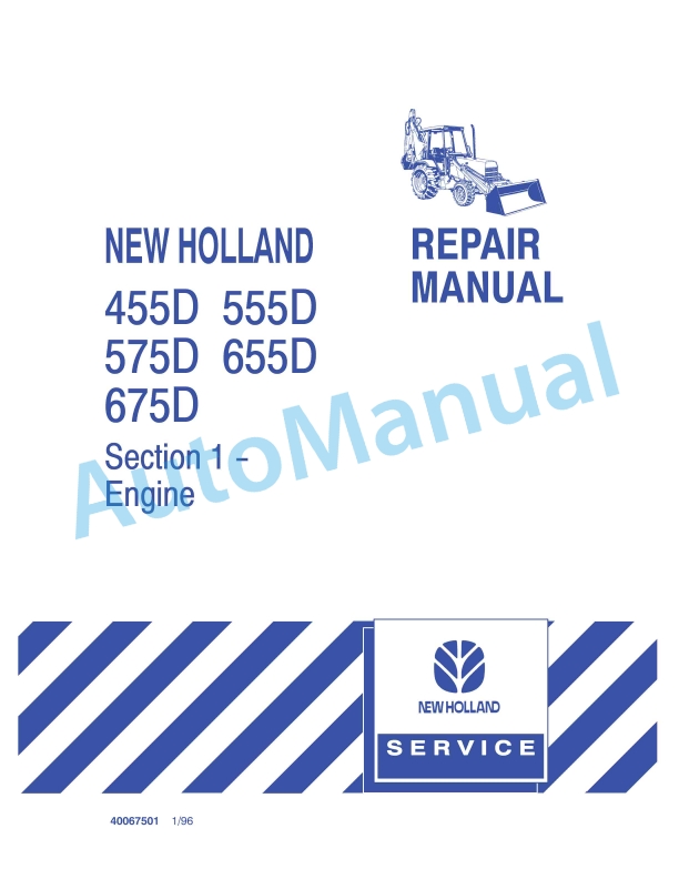New Holland 455D, 555D, 575D, 655D, 675D Engine Repair Manual 40067501 1 New Holland 455D, 555D, 575D, 655D, 675D Engine Repair Manual 40067501