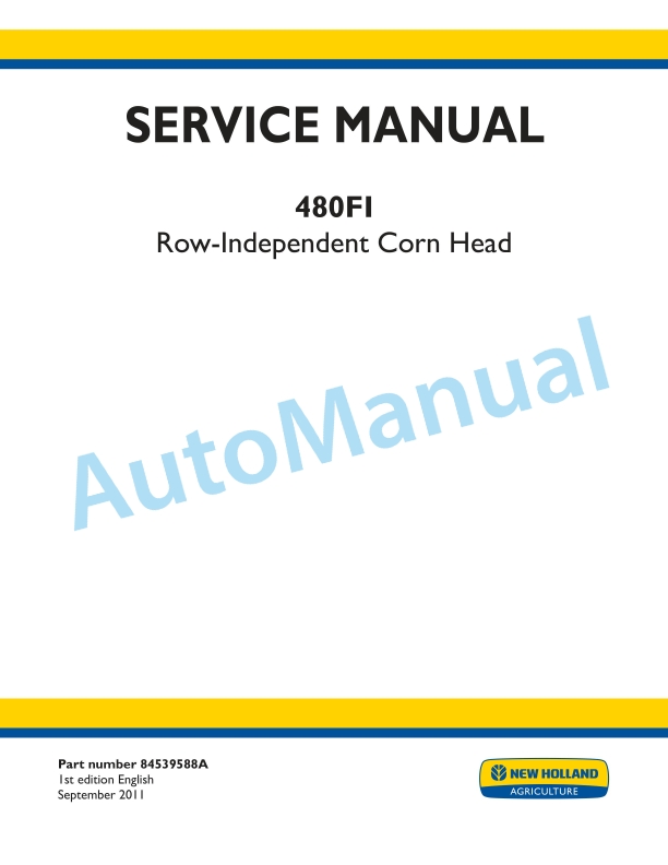 New Holland 480FI Row-Independent Corn Head Service Manual 84539588A 1 New Holland 480FI Row-Independent Corn Head Service Manual 84539588A