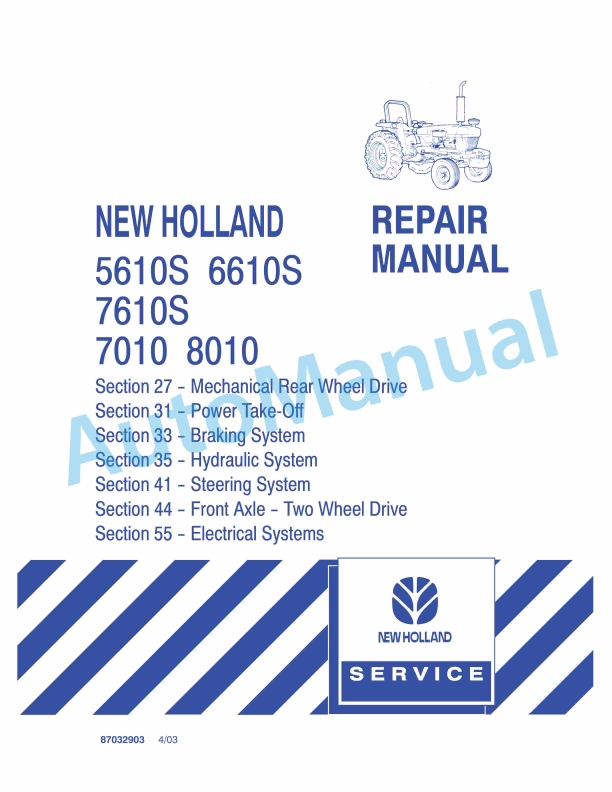 New Holland 5610S, 6610S, 7610S, 7010, 8010 Tractor Repair Manual 87032903 1 New Holland 5610S, 6610S, 7610S, 7010, 8010 Tractor Repair Manual 87032903