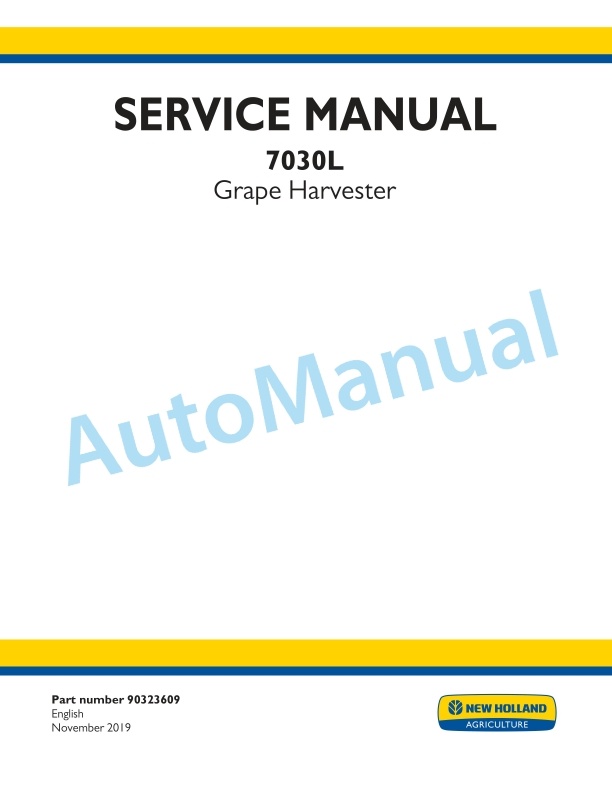 New Holland 7030L Grape Harvester Service Manual 90323609 1 New Holland 7030L Grape Harvester Service Manual 90323609