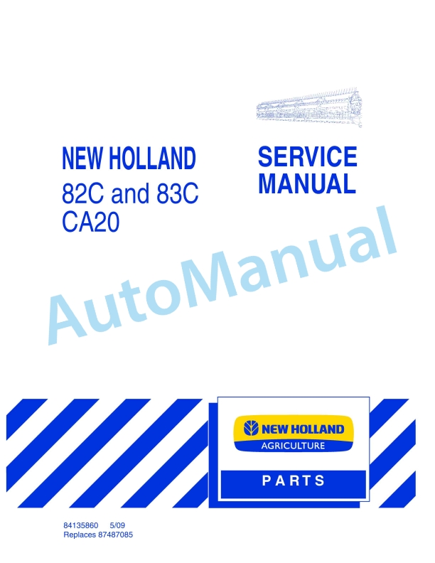 New Holland 82C, 83C, CA20 Service Manual 84135860 1 New Holland 82C, 83C, CA20 Service Manual 84135860