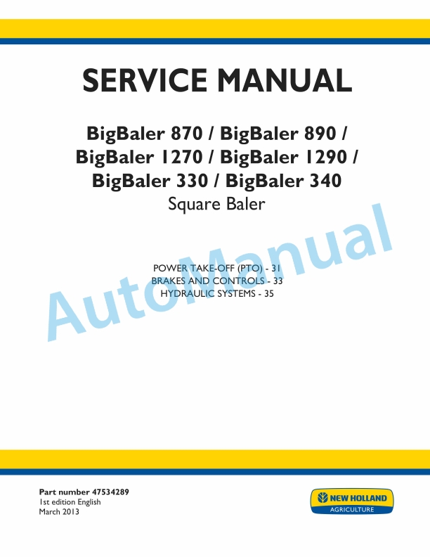 New Holland 870, 890, 1270, 1290, 330, 340 BigBaler Square Baler Service Manual 47534289 1 New Holland 870, 890, 1270, 1290, 330, 340 BigBaler Square Baler Service Manual 47534289