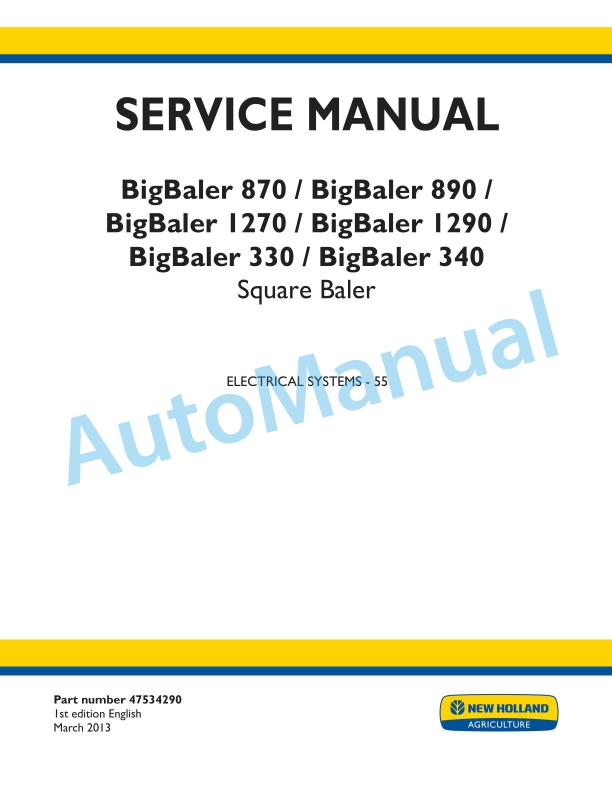 New Holland 870, 890, 1270, 1290, 330, 340 BigBaler Square Baler Service Manual 47534290 1 New Holland 870, 890, 1270, 1290, 330, 340 BigBaler Square Baler Service Manual 47534290