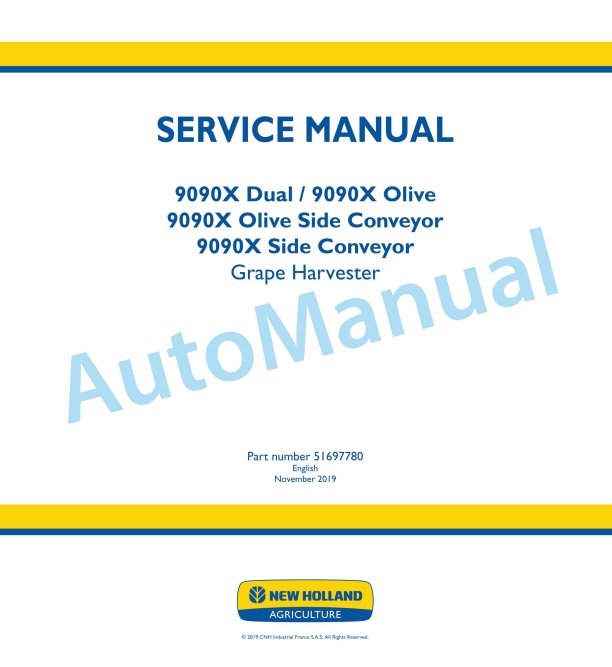 New Holland 9090X Dual, 9090X Olive, 9090X Olive Side Conveyor, 9090X Side Conveyor Grape Harvester Service Manual 51697780 1 New Holland 9090X Dual, 9090X Olive, 9090X Olive Side Conveyor, 9090X Side Conveyor Grape Harvester Service Manual 51697780