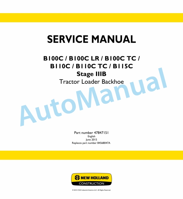 New Holland B100C, B100C LR, B100C TC, B110C, B110C TC, B115C Stage IIIB Tractor Loader Backhoe Service Manual 47847151 1 New Holland B100C, B100C LR, B100C TC, B110C, B110C TC, B115C Stage IIIB Tractor Loader Backhoe Service Manual 47847151