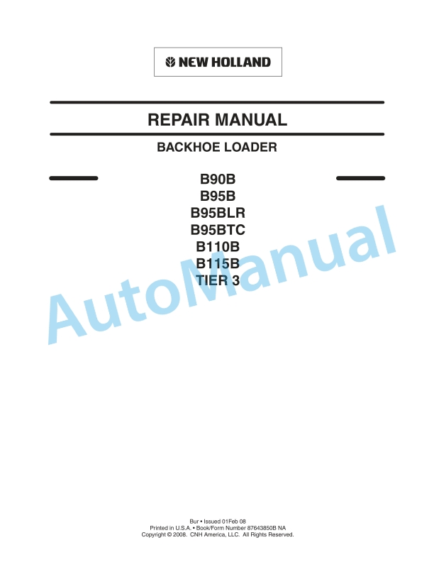 New Holland B90B, B95B, B95BLR, B95BTC, B110B, B115B Tier 3 Backhoe Loader Repair Manual 87643850BNA 1 New Holland B90B, B95B, B95BLR, B95BTC, B110B, B115B Tier 3 Backhoe Loader Repair Manual 87643850BNA