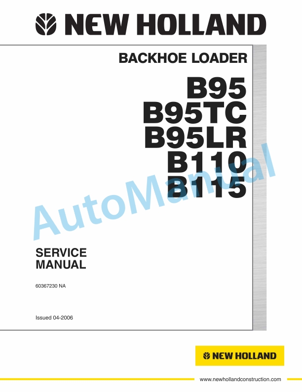 New Holland B95, B95TC, B95LR, B110, B115 Backhoe Loader Service Manual 60367230NA 1 New Holland B95, B95TC, B95LR, B110, B115 Backhoe Loader Service Manual 60367230NA