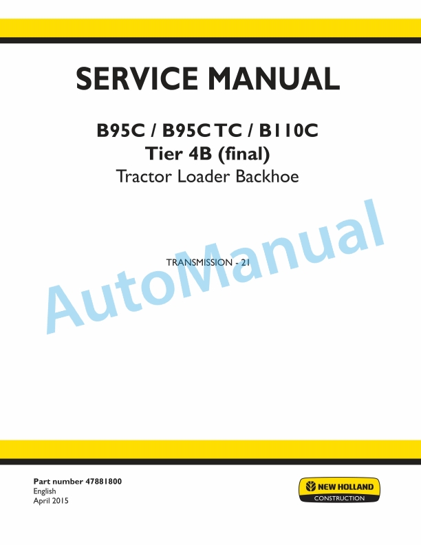 New Holland B95C, B95CTC, B110C Tier 4B Final Tractor Loader Backhoe Service Manual 47881800 1 New Holland B95C, B95CTC, B110C Tier 4B Final Tractor Loader Backhoe Service Manual 47881800