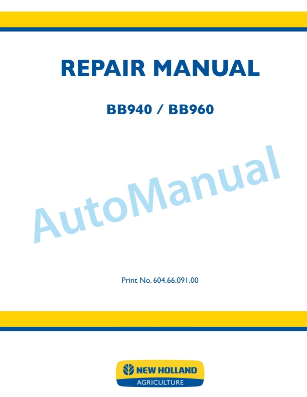 New Holland BB940, BB960 Big Baler Repair Manual 6046609100 1 New Holland BB940, BB960 Big Baler Repair Manual 6046609100