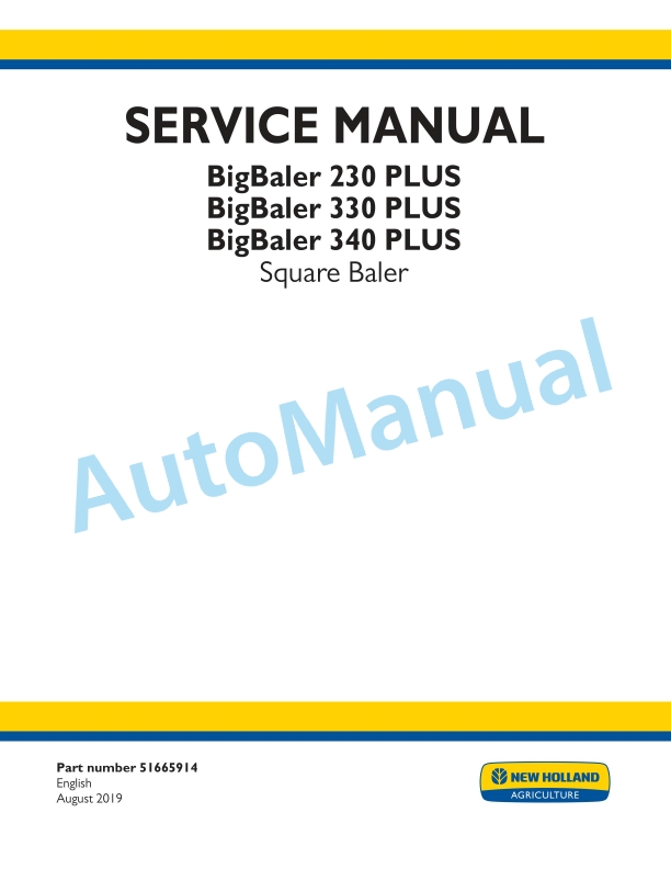 New Holland BigBaler 230 PLUS, BigBaler 330 PLUS, BigBaler 340 PLUS Square Baler Service Manual 51665914 1 New Holland BigBaler 230 PLUS, BigBaler 330 PLUS, BigBaler 340 PLUS Square Baler Service Manual 51665914