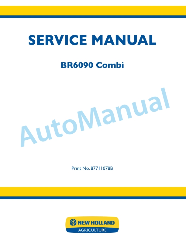 New Holland BR6090 Combi Service Manual 87711078B 1 New Holland BR6090 Combi Service Manual 87711078B