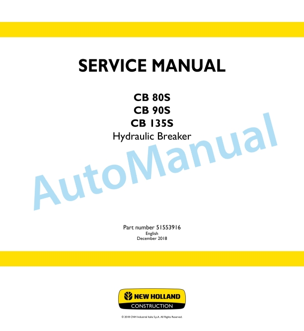 New Holland CB 80S, CB 90S, CB 135S Hydraulic Breaker Service Manual 51553916 1 New Holland CB 80S, CB 90S, CB 135S Hydraulic Breaker Service Manual 51553916