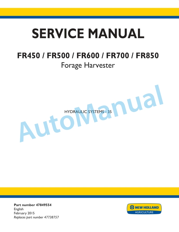 New Holland FR450, FR500, FR600, FR700, FR850 Forage Harvester Service Manual 47849554