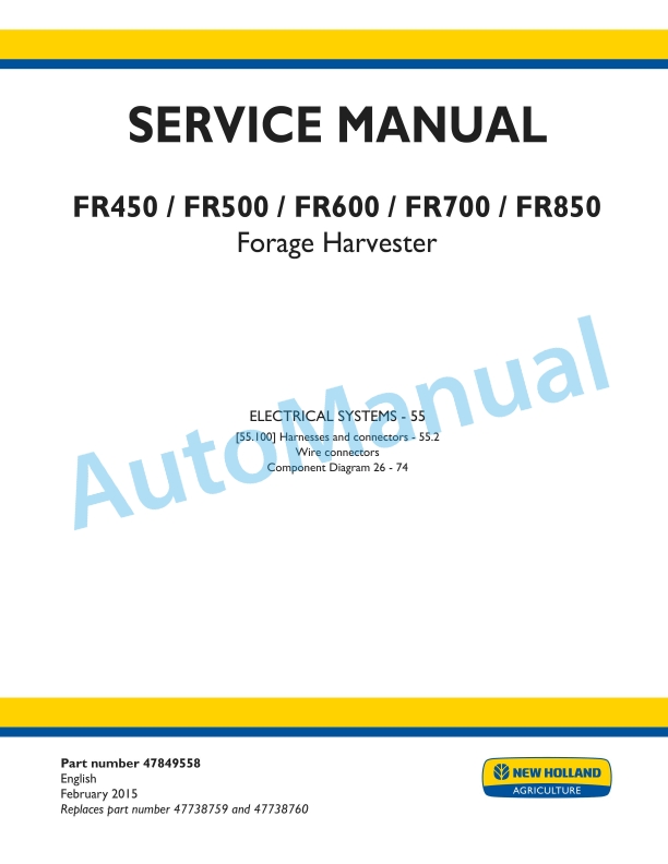New Holland FR450, FR500, FR600, FR700, FR850 Forage Harvester Service Manual 47849558