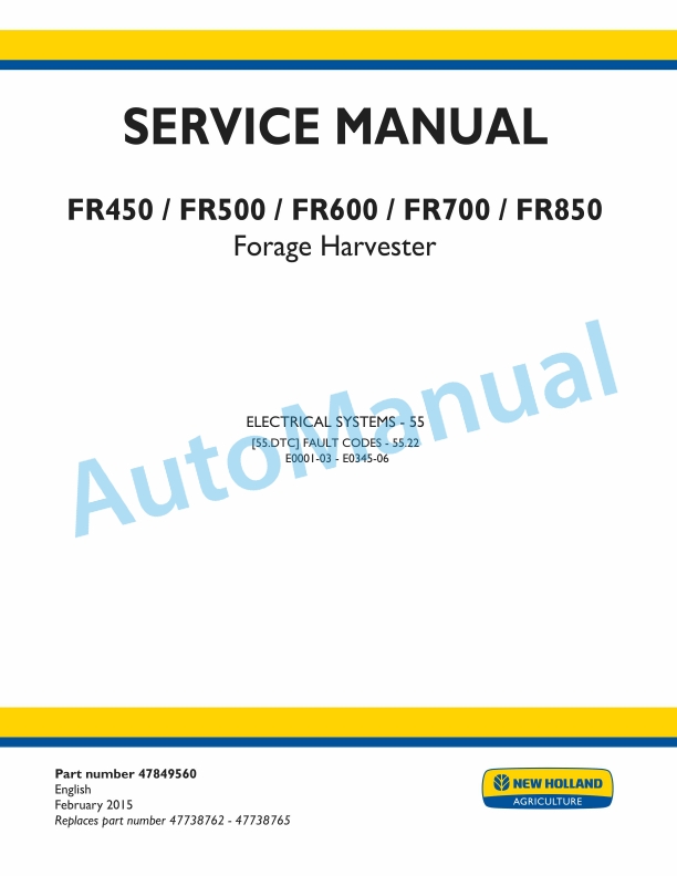New Holland FR450, FR500, FR600, FR700, FR850 Forage Harvester Service Manual 47849560