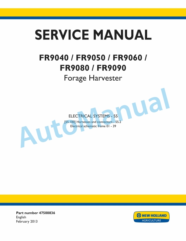 New Holland FR9040, FR9050, FR9060, FR9080, FR9090 Forage Harvester Service Manual 47500836