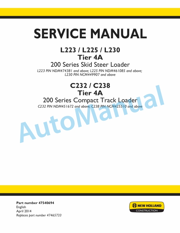 New Holland L223, L225, L230 Tier 4A 200 Series Skid Steer Loader - C232, C238 Tier 4A 200 Series Compact Track Loader Service Manual 47540694