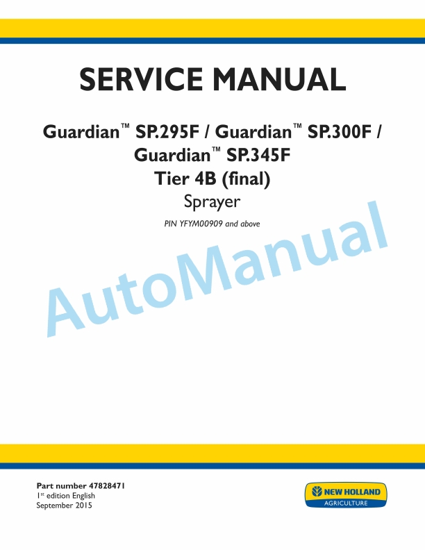 New Holland SP.295F, SP.300F, SP.345F Guardian Tier 4B Final Sprayer Service Manual 47828471