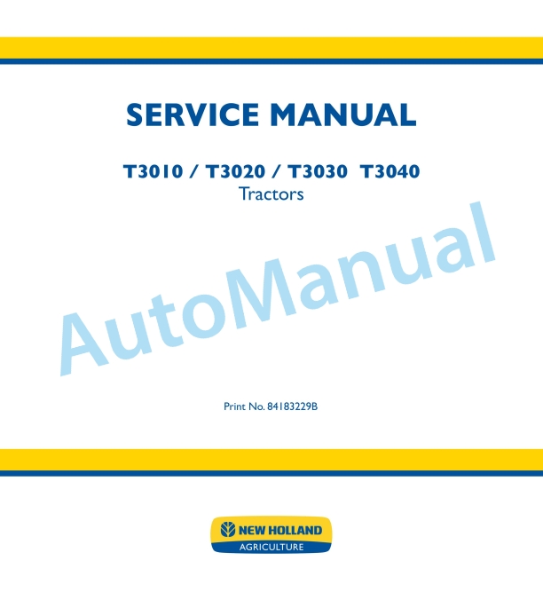 New Holland T3010, T3020, T3030, T3040 Tractor Service Manual 84183229B