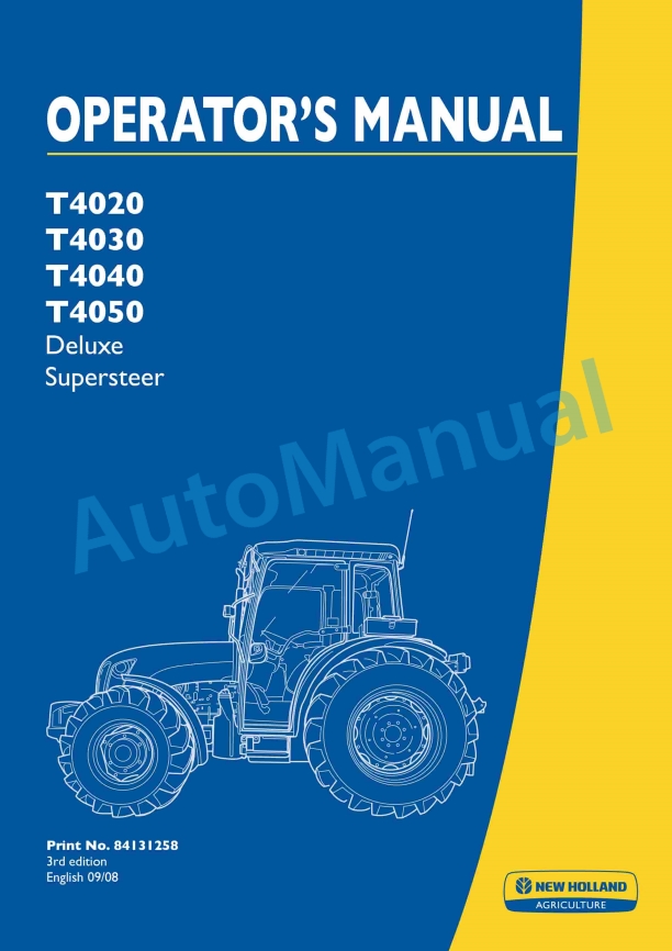 New Holland T4020, T4030, T4040, T4050 Deluxe - Supersteer Tractor Operation and Maintenance Manual 84131258 1 New Holland T4020, T4030, T4040, T4050 Deluxe - Supersteer Tractor Operation and Maintenance Manual 84131258
