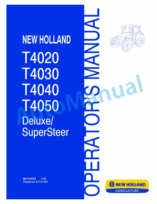 New Holland T4020, T4030, T4040, T4050 Deluxe - Supersteer Tractor Operation and Maintenance Manual 84131272 1 New Holland T4020, T4030, T4040, T4050 Deluxe - Supersteer Tractor Operation and Maintenance Manual 84131272