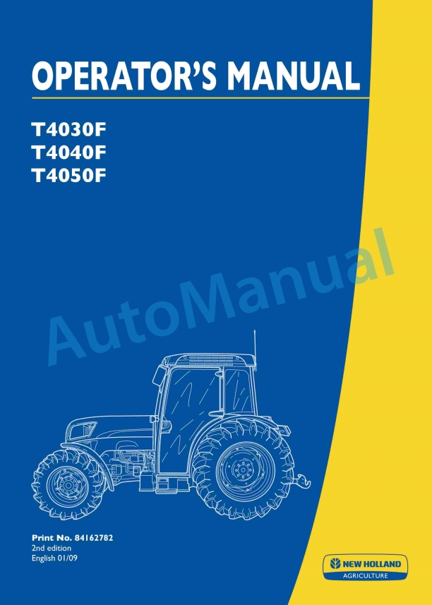 New Holland T4030F, T4040F, T4050F Tractor Operation and Maintenance Manual 84162782 1 New Holland T4030F, T4040F, T4050F Tractor Operation and Maintenance Manual 84162782