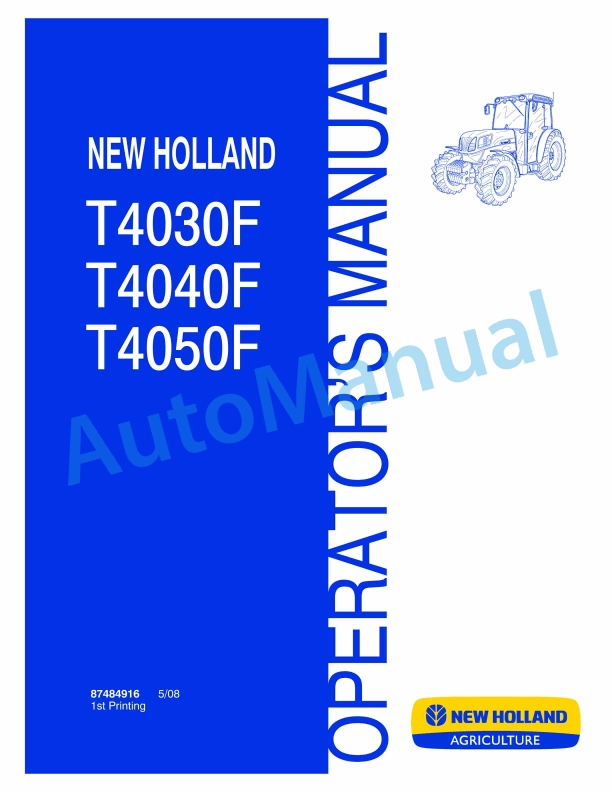 New Holland T4030F, T4040F, T4050F Tractor Operation and Maintenance Manual 87484916 1 New Holland T4030F, T4040F, T4050F Tractor Operation and Maintenance Manual 87484916