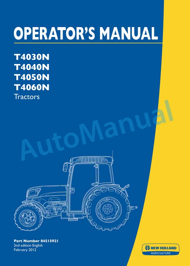 New Holland T4030N, T4040N, T4050N, T4060N Tractor Operation and Maintenance Manual 84515921 1 New Holland T4030N, T4040N, T4050N, T4060N Tractor Operation and Maintenance Manual 84515921