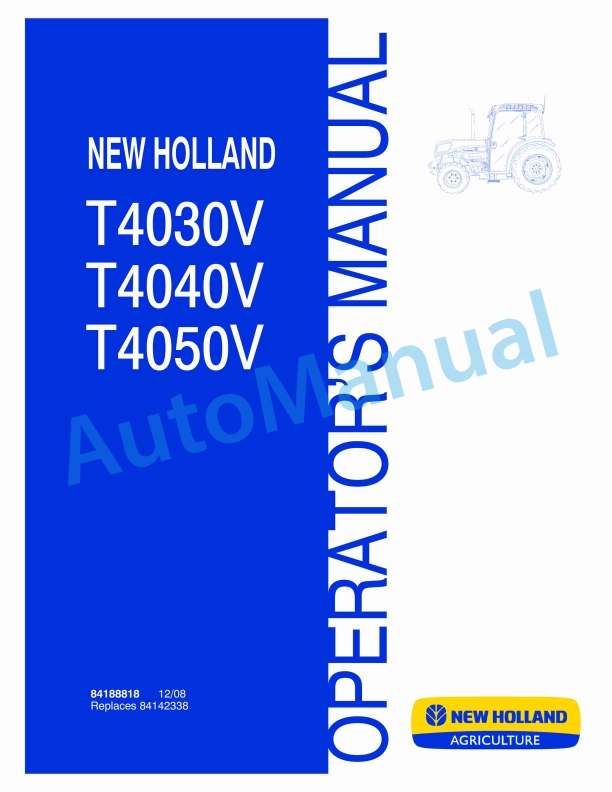New Holland T4030V, T4040V, T4050V Tractor Operation and Maintenance Manual 84188818 1 New Holland T4030V, T4040V, T4050V Tractor Operation and Maintenance Manual 84188818