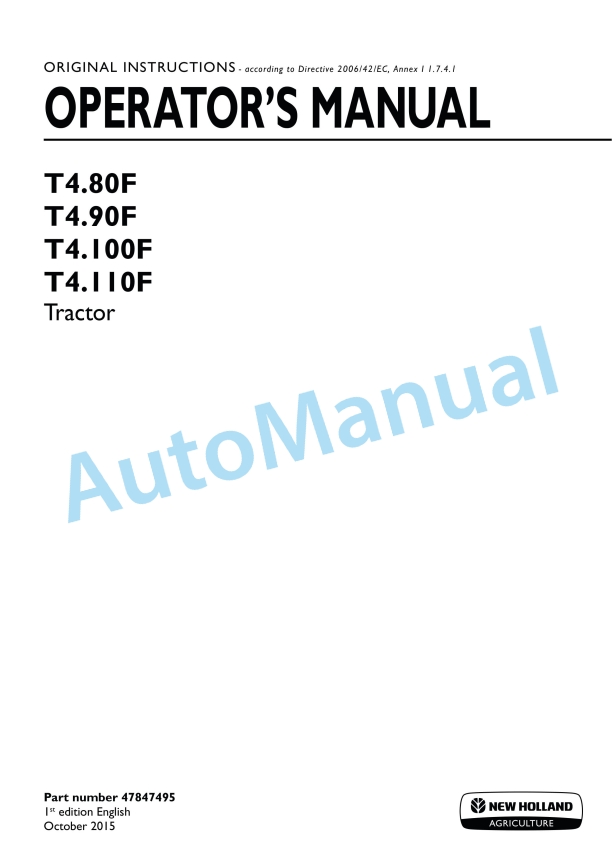 New Holland T4.80F, T4.90F, T4.100F, T4.110F Tractor Operation and Maintenance Manual 47847495 1 New Holland T4.80F, T4.90F, T4.100F, T4.110F Tractor Operation and Maintenance Manual 47847495