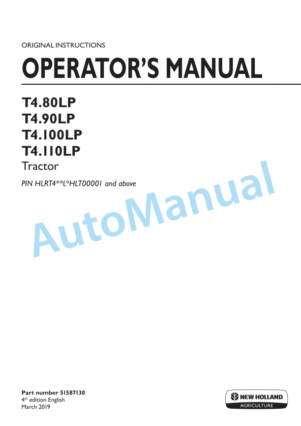 New Holland T4.80LP, T4.90LP, T4.100LP, T4.110LP Tractor Operation and Maintenance Manual 51587130 1 New Holland T4.80LP, T4.90LP, T4.100LP, T4.110LP Tractor Operation and Maintenance Manual 51587130