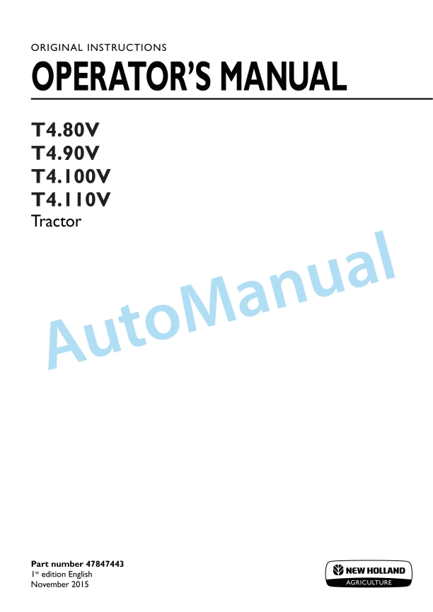 New Holland T4.80V, T4.90V, T4.100V, T4.110V Tractor Operation and Maintenance Manual 47847443 1 New Holland T4.80V, T4.90V, T4.100V, T4.110V Tractor Operation and Maintenance Manual 47847443