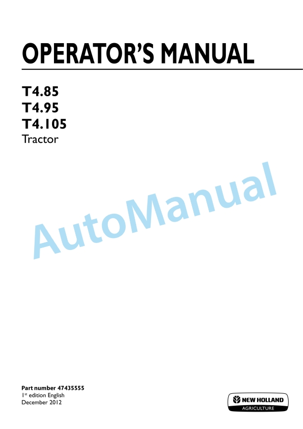 New Holland T4.85, T4.95, T4.105 Tractor Operation and Maintenance Manual 47435555 1 New Holland T4.85, T4.95, T4.105 Tractor Operation and Maintenance Manual 47435555