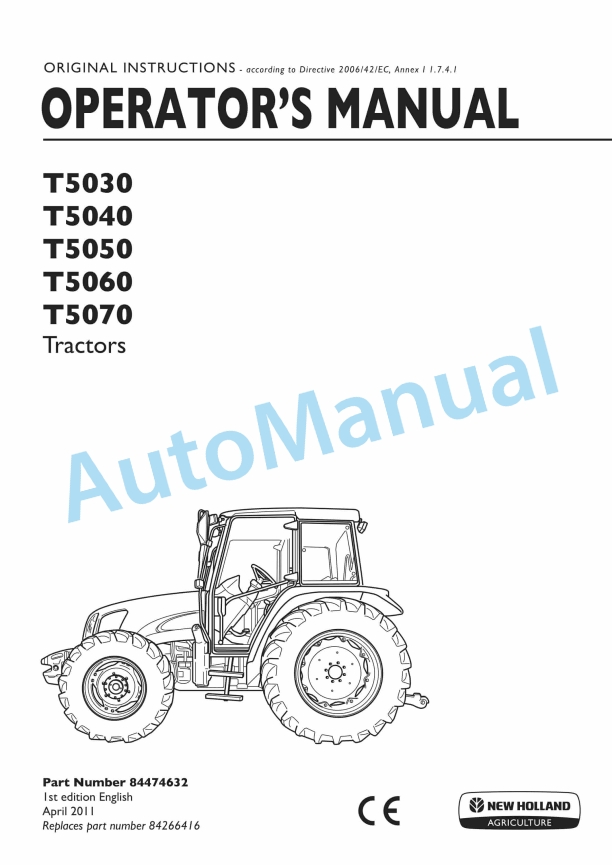 New Holland T5030, T5040, T5050, T5060, T5070 Tractor Operation and Maintenance Manual 84474632 1 New Holland T5030, T5040, T5050, T5060, T5070 Tractor Operation and Maintenance Manual 84474632