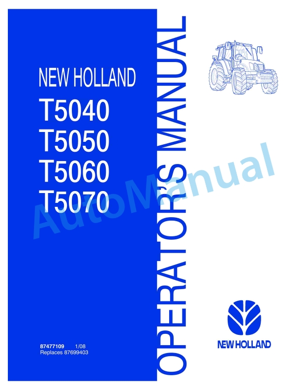 New Holland T5040, T5050, T5060, T5070 Tractor Operation and Maintenance Manual 87477109 1 New Holland T5040, T5050, T5060, T5070 Tractor Operation and Maintenance Manual 87477109