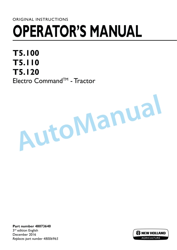 New Holland T5.100, T5.110, T5.120 Electro Command Tractor Operation and Maintenance Manual 48073640 1 New Holland T5.100, T5.110, T5.120 Electro Command Tractor Operation and Maintenance Manual 48073640