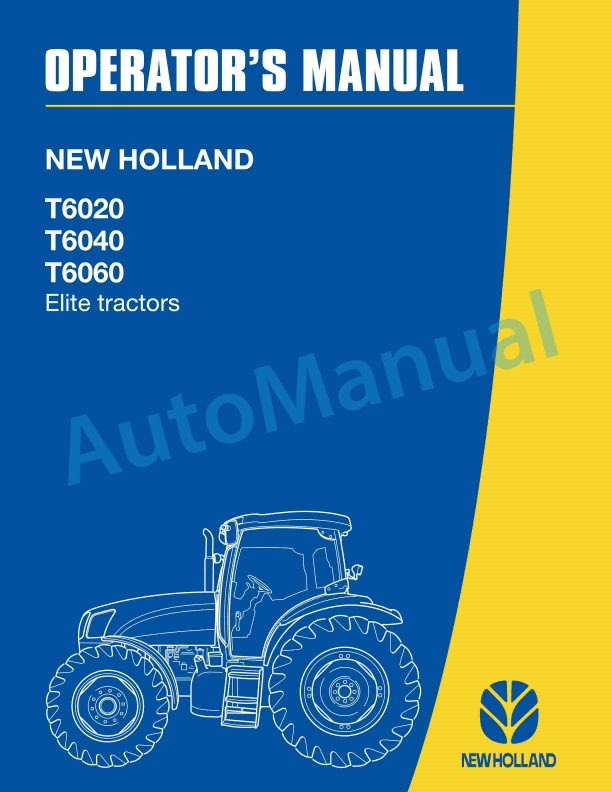 New Holland T6020, T6040, T6060 Elite Tractor Operation and Maintenance Manual 82999297 1 New Holland T6020, T6040, T6060 Elite Tractor Operation and Maintenance Manual 82999297