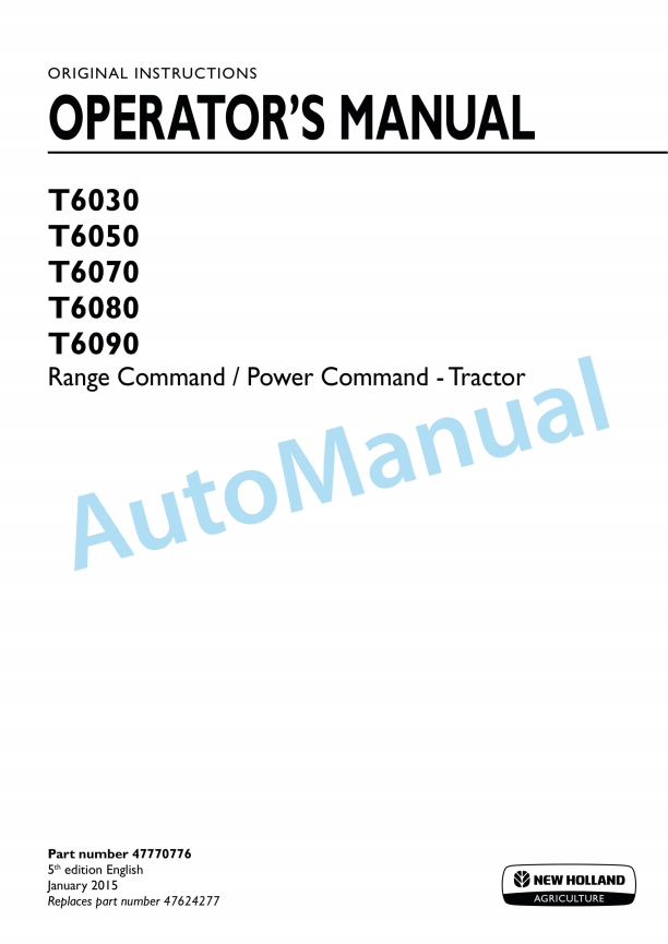 New Holland T6030, T6050, T6070, T6080, T6090 Rage Command - Power Command Tractor Operation and Maintenance Manual 47770776 1 New Holland T6030, T6050, T6070, T6080, T6090 Rage Command - Power Command Tractor Operation and Maintenance Manual 47770776
