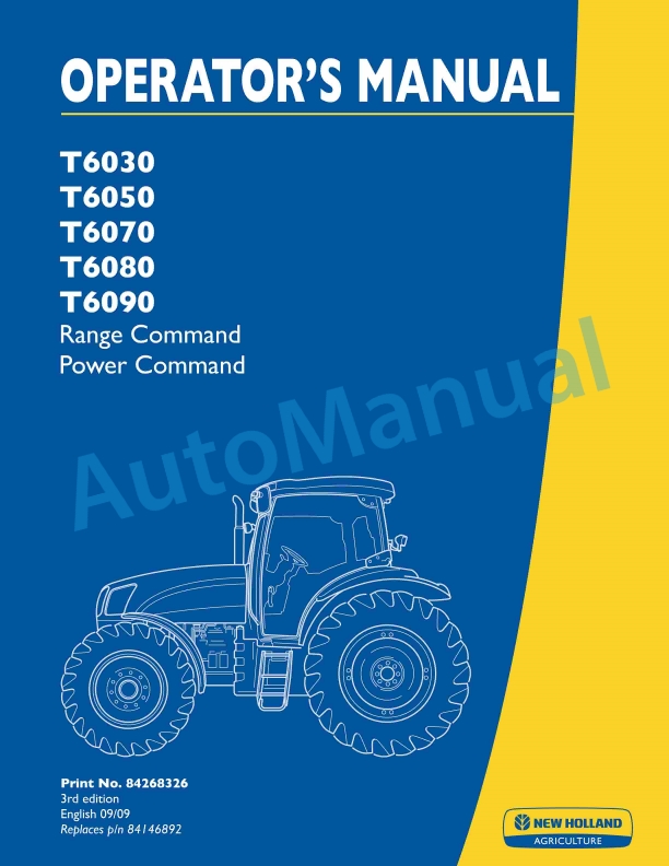 New Holland T6030, T6050, T6070, T6080, T6090 Range Command, Power Command Tractor Operation and Maintenance Manual 84268326 1 New Holland T6030, T6050, T6070, T6080, T6090 Range Command, Power Command Tractor Operation and Maintenance Manual 84268326