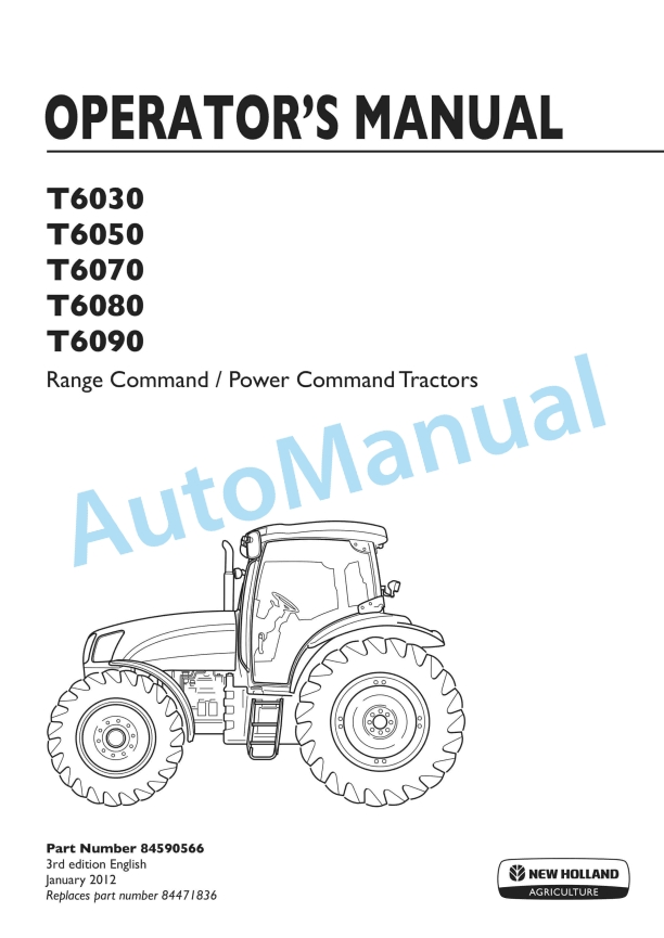 New Holland T6030, T6050, T6070, T6080, T6090 Range Command, Power Command Tractor Operation and Maintenance Manual 84590566 1 New Holland T6030, T6050, T6070, T6080, T6090 Range Command, Power Command Tractor Operation and Maintenance Manual 84590566