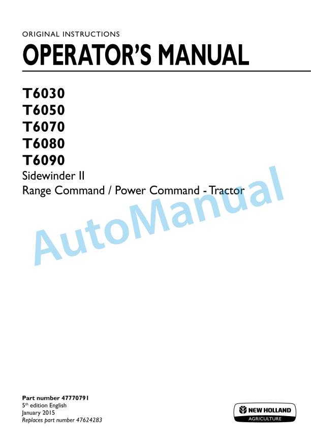 New Holland T6030, T6050, T6070, T6080, T6090 Sidewinder II Rage Command - Power Command Tractor Operation and Maintenance Manual 47770791 1 New Holland T6030, T6050, T6070, T6080, T6090 Sidewinder II Rage Command - Power Command Tractor Operation and Maintenance Manual 47770791