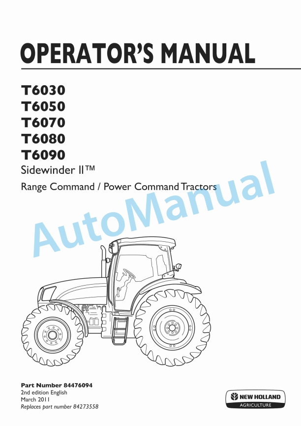 New Holland T6030, T6050, T6070, T6080, T6090 Sidewinder II Rage Command - Power Command Tractor Operation and Maintenance Manual 84476094 1 New Holland T6030, T6050, T6070, T6080, T6090 Sidewinder II Rage Command - Power Command Tractor Operation and Maintenance Manual 84476094