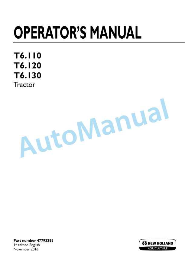 New Holland T6.110, T6.120, T6.130 Tractor Operation and Maintenance Manual 47793388 1 New Holland T6.110, T6.120, T6.130 Tractor Operation and Maintenance Manual 47793388